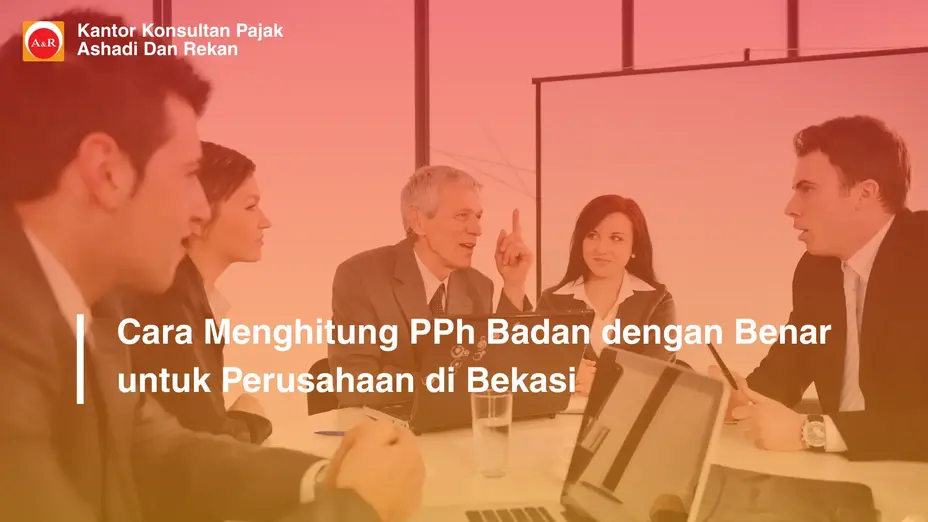 Cara Menghitung PPh Badan dengan Benar untuk Perusahaan di Bekasi