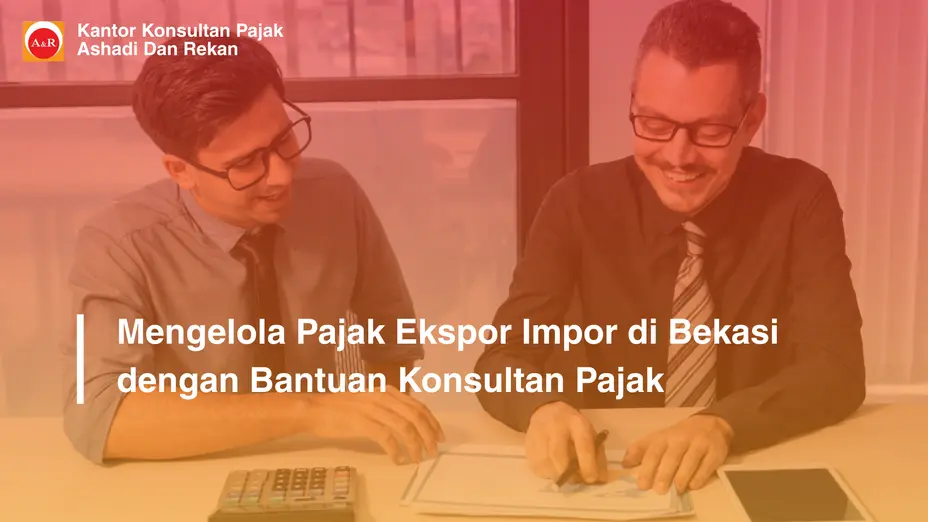 konsultan pajak ekspor impor Bekasi